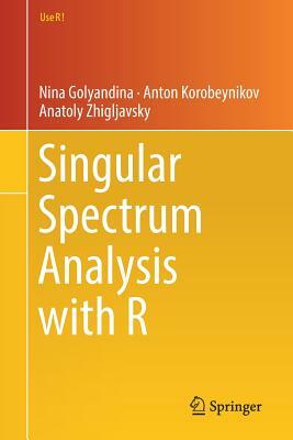 Singular Spectrum Analysis with R by Anton Korobeynikov, Nina Golyandina, Anatoly Zhigljavsky