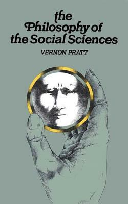 Philosophy and the Social Sciences by Vernon Pratt