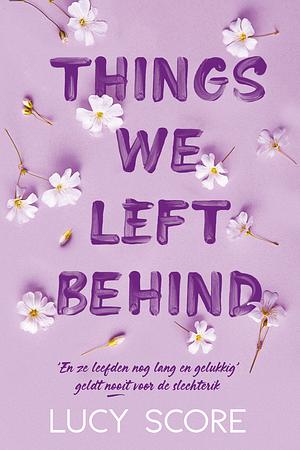 Things we left behind by Lucy Score