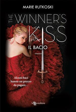 Il bacio. The winner's kiss by Marie Rutkoski