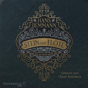 Stein und Flöte, und das ist noch nicht alles by Hans Bemmann