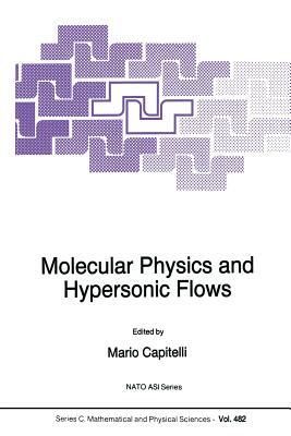 Molecular Physics and Hypersonic Flows by 