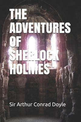 THE ADVENTURES OF SHERLOCK HOLMES (Illustrated) by Arthur Conan Doyle
