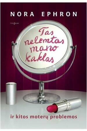 Tas nelemtas mano kaklas by Nora Ephron