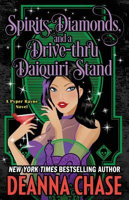 Spirits, Diamonds, and a Drive-thru Daiquiri Stand by Deanna Chase