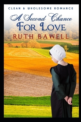 A Second Chance for Love by Ruth Bawell