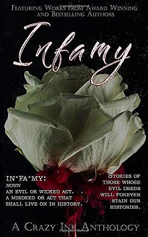 Infamy: A Crazy Ink Anthology by Erin Lee