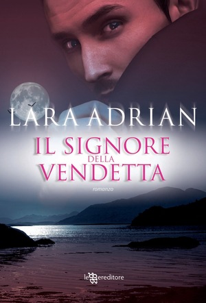 Il signore della vendetta by Tina St. John, Lara Adrian