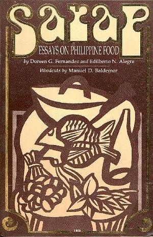 Sarap: Essays on Philippine Food by Edilberto N. Alegre, Doreen Fernandez