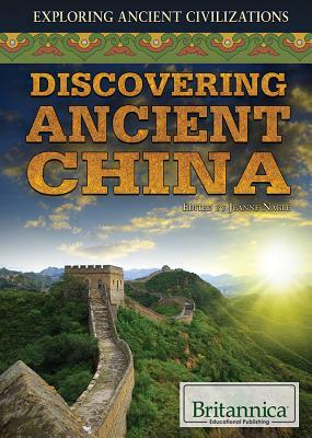 Discovering Ancient China by Jeanne Nagle