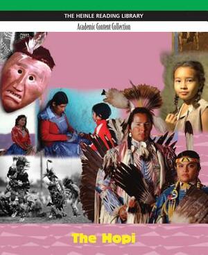 The Hopi: Heinle Reading Library, Academic Content Collection: Heinle Reading Library by Marla Felkins Ryan, Linda Schmittroth
