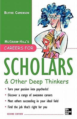 Careers for Scholars & Other Deep Thinkers by Blythe Camenson