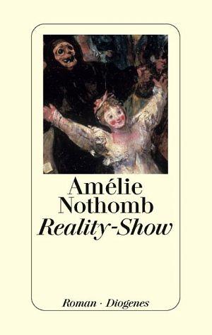Reality-Show: Roman by Amélie Nothomb