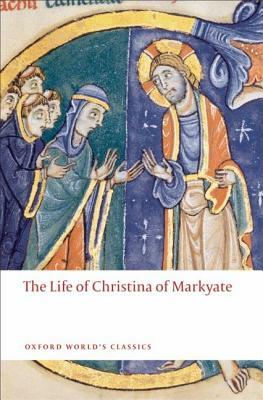 The Life of Christina of Markyate by Henrietta Leyser, C. H. Talbot, Samuel Fanous