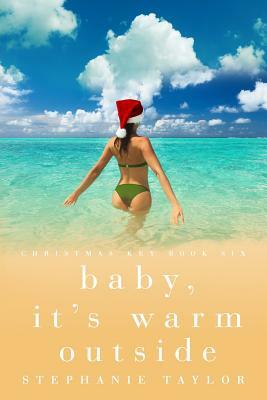 Baby, It's Warm Outside by Stephanie Taylor