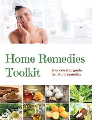 Home Remedies Tool Kit: Your one stop guide to natural remedies by Lauren Gamble