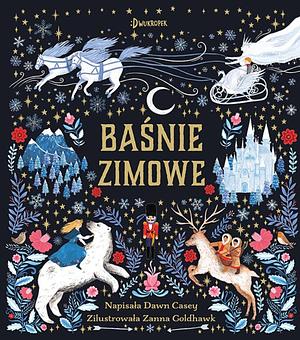 Baśnie zimowe by Dawn Casey