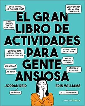 El gran libro de actividades para gente ansiosa by Jordan Reid, Erin Williams