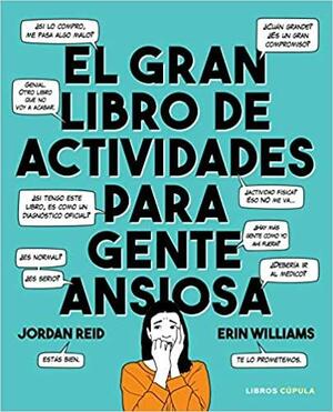 El gran libro de actividades para gente ansiosa by Jordan Reid, Erin Williams