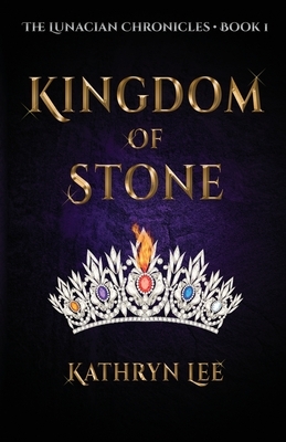 Kingdom of Stone by Kathryn Lee