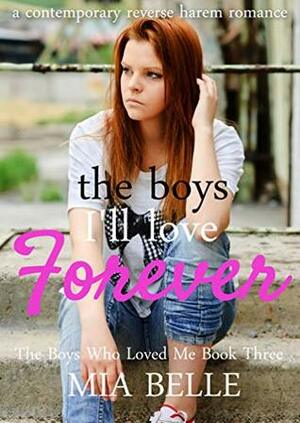 The Boys I'll Love Forever by Mia Belle