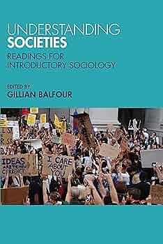 Understanding Societies: Readings for Introductory Sociology by Gillian Balfour