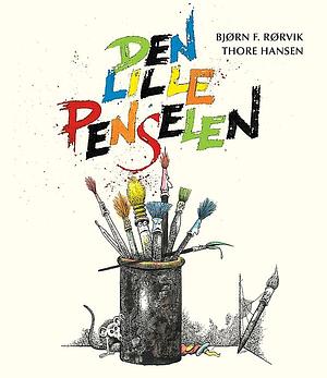 Den lille penselen by Bjørn F. Rørvik