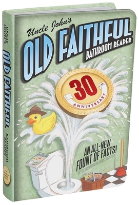 Uncle John's Old Faithful 30th Anniversary Bathroom Reader by Bathroom Readers' Institute