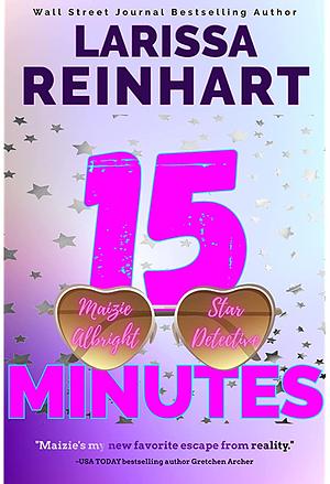 15 Minutes by Larissa Reinhart