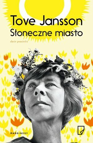 Słoneczne miasto by Tove Jansson, Teresa Chłapowska, Justyna Czechowska