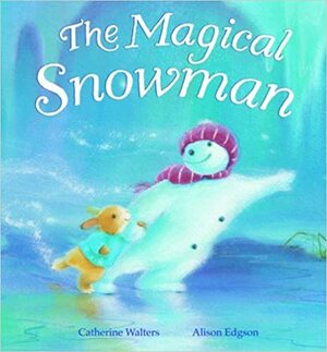 Magical Snowman by Catherine Walters