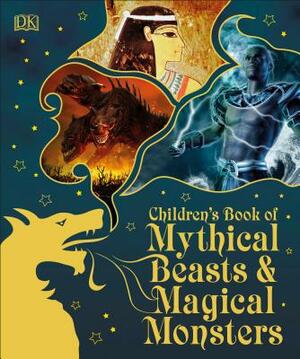 Children's Book of Mythical Beasts and Magical Monsters by D.K. Publishing