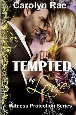 Tempted by Love by Carolyn Rae