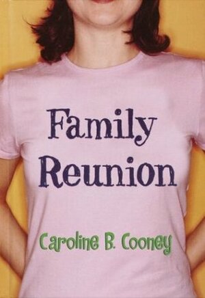 Family Reunion by Caroline B. Cooney