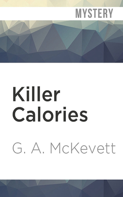 Killer Calories by G. A. McKevett