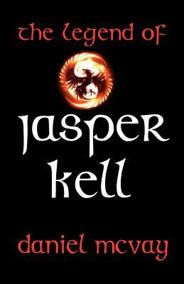 The Legend of Jasper Kell by Daniel McVay