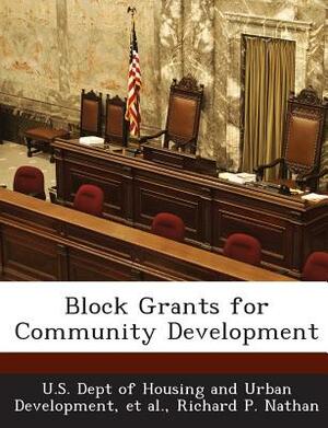 Block Grants for Community Development by Richard P. Nathan