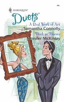 A Real Work of Art / Thick as Thieves by Jennifer McKinlay, Samantha Connolly