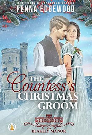 The Countess's Christmas Groom by Fenna Edgewood