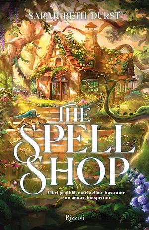 The Spellshop by Sarah Beth Durst
