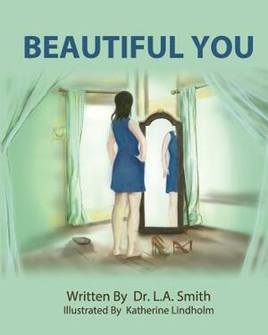 Beautiful You by L. a. Smith