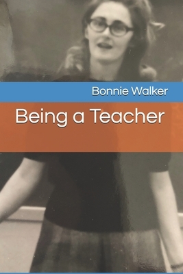 Being a Teacher by Bonnie Walker