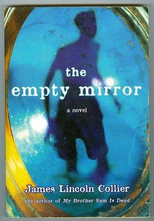 The Empty Mirror by Collier James, Collier James, Lincoln, Lincoln