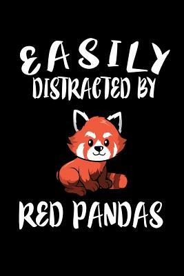 Easily Distracted By Red Pandas: Animal Nature Collection by Marko Marcus
