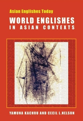 World Englishes in Asian Contexts by Cecil L. Nelson, Yamuna Kachru