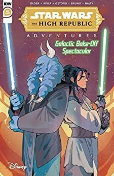 Star Wars: The High Republic Adventures: Galactic Bake-Off Spectacular by Daniel José Older
