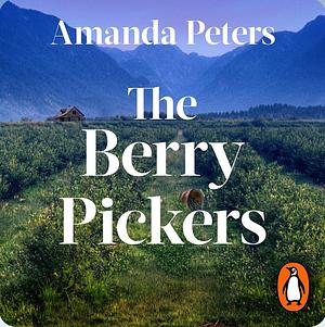 The Berry Pickers by Amanda Peters