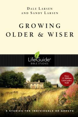 Growing Older and Wiser by Dale Larsen, Sandy Larsen