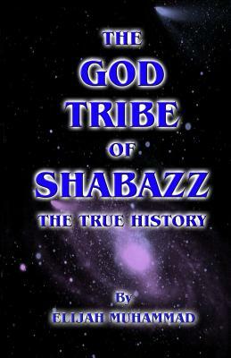 The God Tribe of Shabazz - The True History by Nasir Makr Hakim, Elijah Muhammad