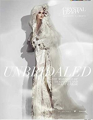 Unbridaled: The Marriage of Tradition and Avant Garde by Stephen Todd, Marion Hume